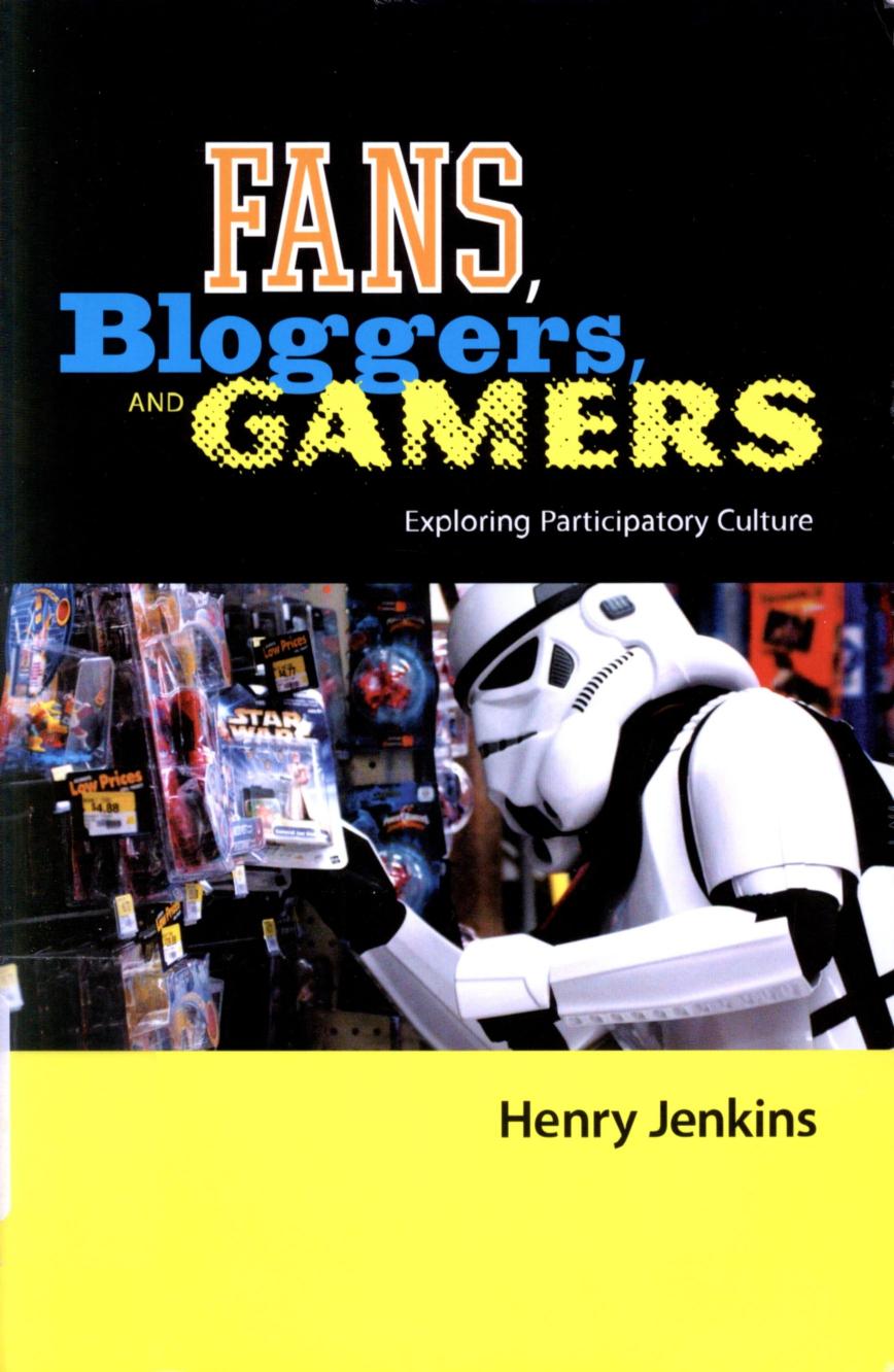 Fans, Bloggers and Gamers Essays on Participatory Culture (Henry Jenkins) (Z-Library)