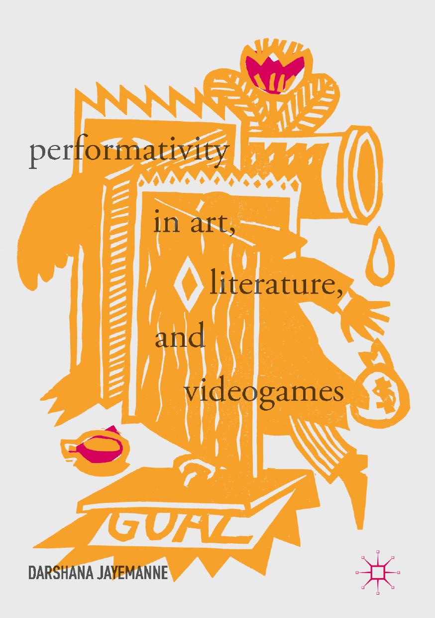 Performativity in Art, Literature, and Videogames