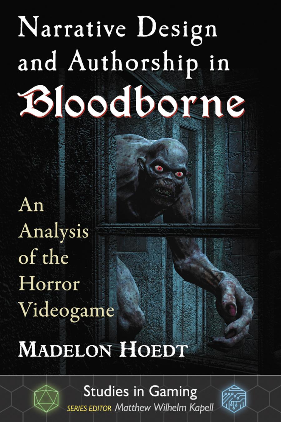 Narrative Design and Authorship in Bloodborne: An Analysis of the Horror Videogame