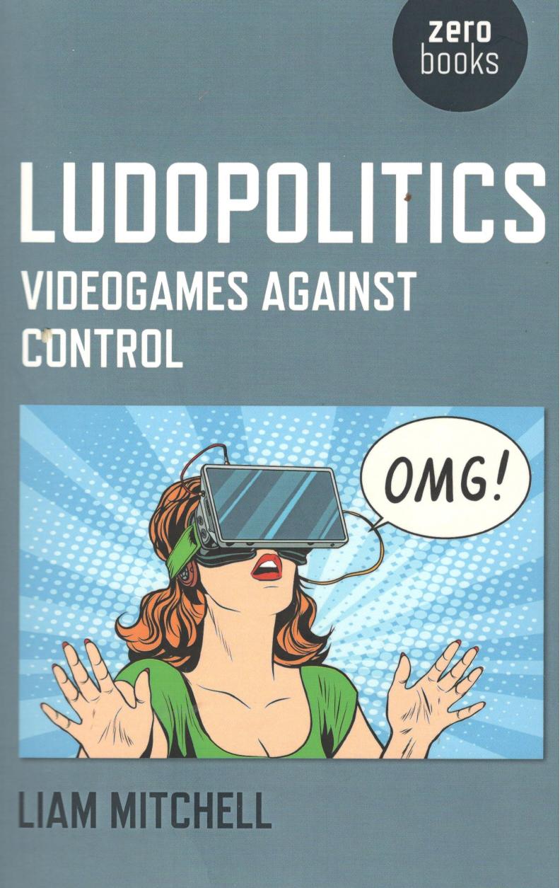 Ludopolitics Videogames against Control (L