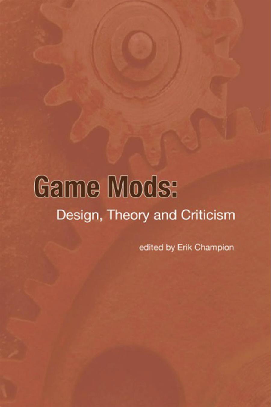 Game Mods Desing, Theory and Criticism (Er