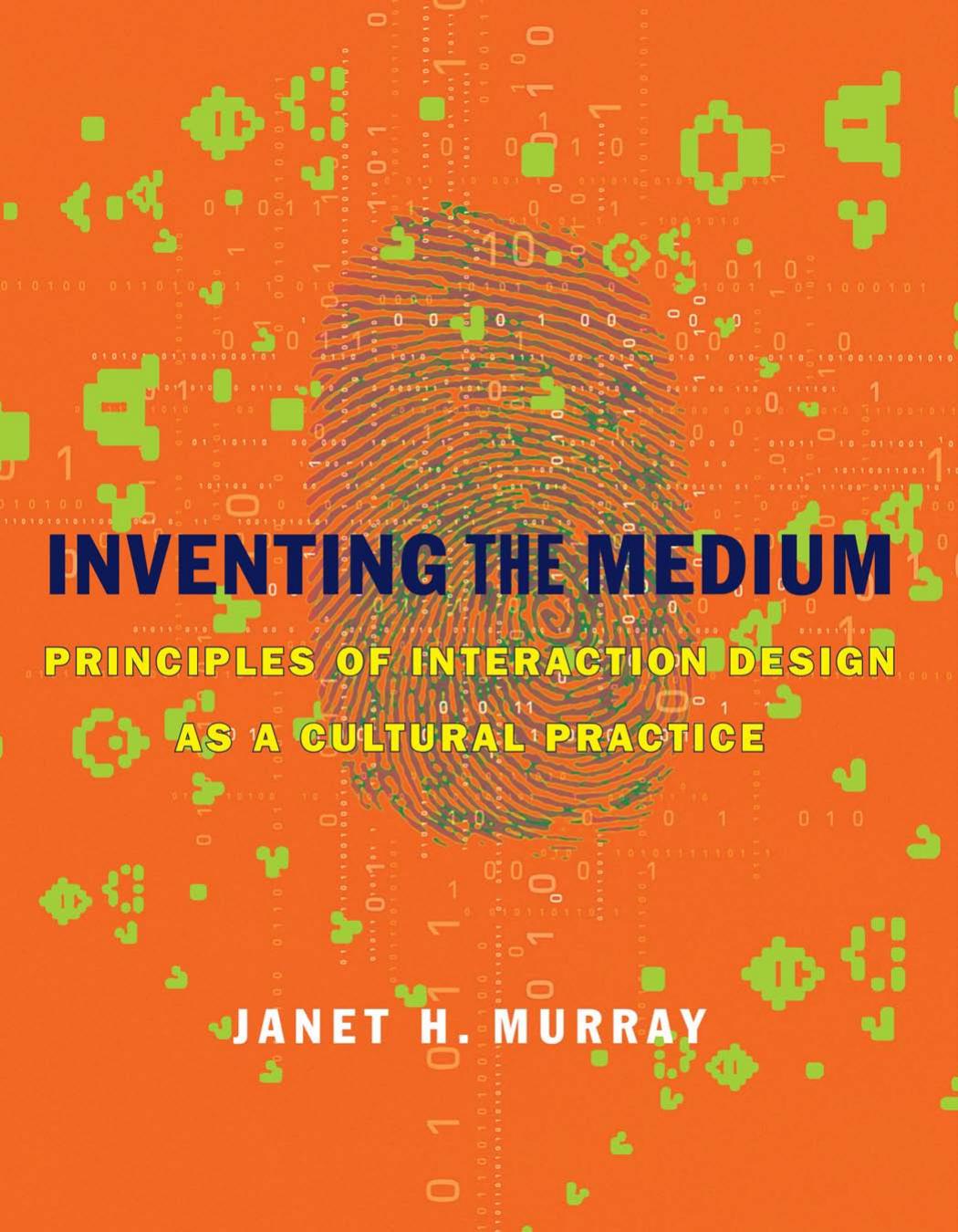 Inventing the Medium: Principles of Interaction Design as a Cultural Practice