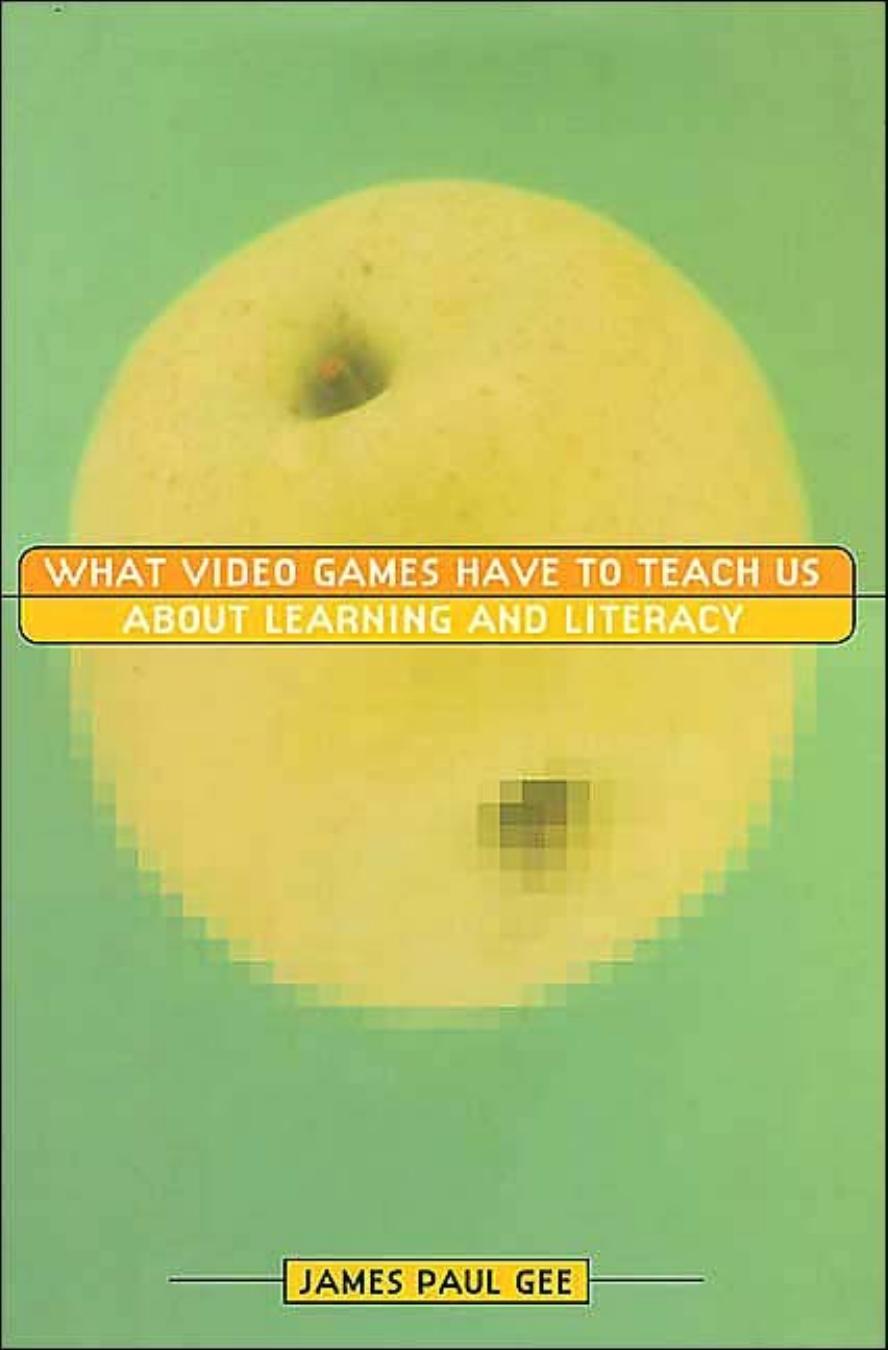 What Video Games Have to Teach Us about Learning and Literacy